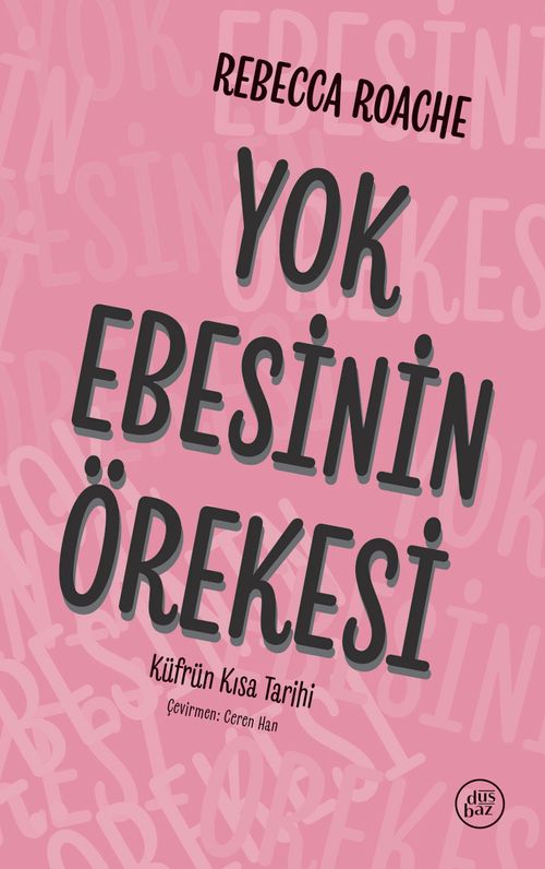 Yok Ebesinin Örekesi: Küfrün Kısa Tarihi