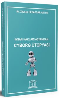 İnsan Hakları Açısından Cyborg Ütopyası 