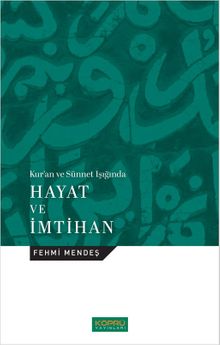 Kur'an ve Sünnet Işığında  Hayat ve İmtihan