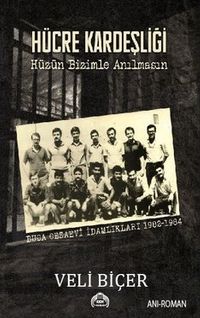 Hücre Kardeşliği & Hüzün Bizimle Anılmasın