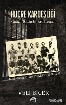 Hücre Kardeşliği & Hüzün Bizimle Anılmasın