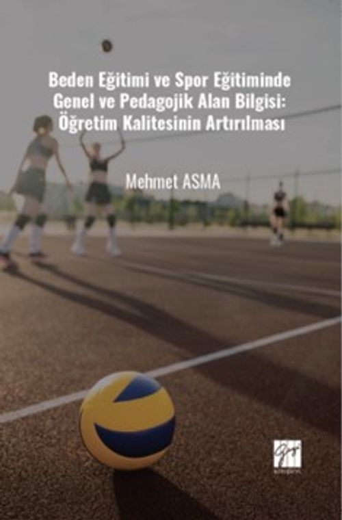 Beden Eğitimi Ve Spor Eğitiminde Genel ve Pedagojik Alan Bilgisi: Öğretim Kalitesinin Artırılması