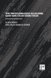 Spor Yöneticilerinin Kişilik Özelliklerinin Karar Verme Stilleri Üzerine Etkileri