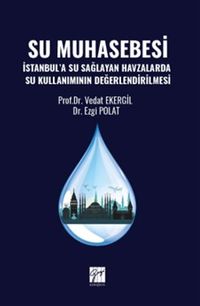 Su Muhasebesi İstanbul'a Su Sağlayan Havzalarda Su Kullanımının Değerlendirilmesi