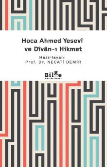 Hoca Ahmed Yesevî ve Dîvan-ı Hikmet (Sadeleştirilmiş)