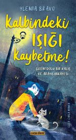 Kalbindeki Işığı Kaybetme!