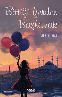 Bittiği Yerden Başlamak