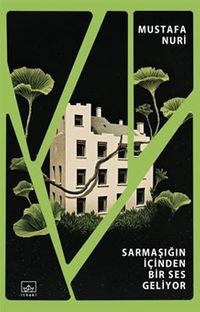 Sarmaşığın İçinden Bir Ses Geliyor