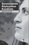 Sensizliğimle S&ouml;yleşirken Kendimle