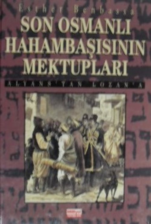 Son Osmanlı Hahambaşısının Mektupları – Alyanstan Lozana / 10-F-11