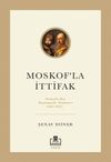 Moskof'la İttifak & Osmanlı - Rus Diplomatik İlişkileri