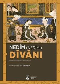 Nedîm (Nedîmî) Dîvanı (İnceleme-Metin-Tıpkıbasım)