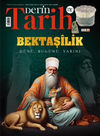 Derin Tarih Özel Sayı: 31 Bektaşilik Dünü, Bugünü, Yarını