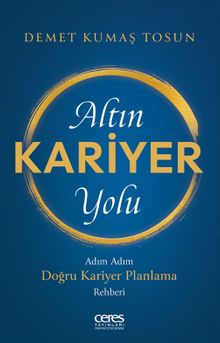 Altın Kariyer Yolu & Adım Adım Doğru Kariyer Planlama Rehberi