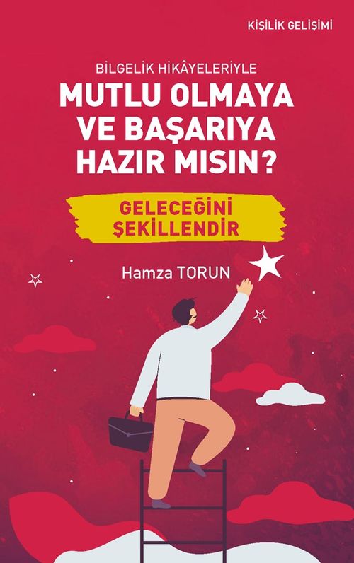 Bilgelik Hikayeleriyle Mutlu Olmaya ve Başarıya Hazır mısın?
