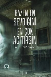 Bazen En Sevdiğini En Çok Acıtırsın