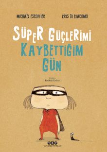 Süper Güçlerimi Kaybettiğim Gün (Karton Kapak)