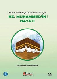 Arapça-Türkçe Öğrenenler için Hz. Muhammed'in (s.a.v) Hayatı (A1-A2)