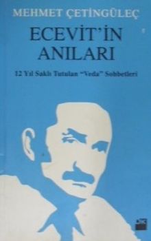 Ecevitin Anıları / 12 Yıl Saklı Tutulan Veda Sohbetleri / 10-E-4