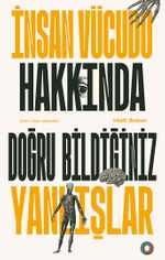 İnsan Vücudu Hakkında Doğru Bildiğiniz Yanlışlar