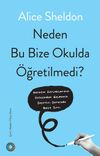 Neden Bu Bize Okulda &Ouml;ğretilmedi?