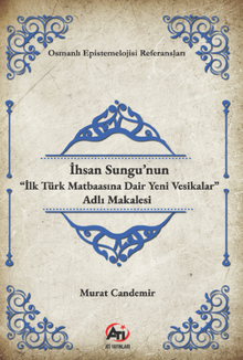 İhsan Sungu'nun “İlk Türk  Matbaasına Dair Yeni Vesikalar” Adlı Makalesi