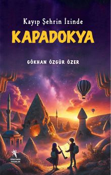 Kayıp Şehrin İzinde Kapadokya