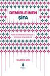 Demirle İnen Şifa & Hadid Suresinden Dersler ve Tefekk&uuml;r Pencereleri