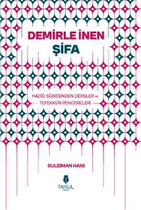 Demirle İnen Şifa & Hadid Suresinden Dersler ve Tefekkür Pencereleri