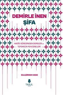 Demirle İnen Şifa & Hadid Suresinden Dersler ve Tefekkür Pencereleri