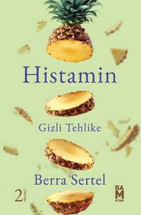 Histamin & Gizli Tehlike