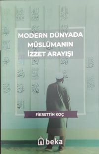 Modern Dünyada Müslümanın İzzet Arayışı