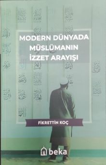 Modern Dünyada Müslümanın İzzet Arayışı