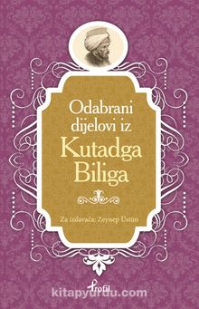 Kutadgu Bilig / Boşnakça Seçme Hikayeler - Zeynep Üstün