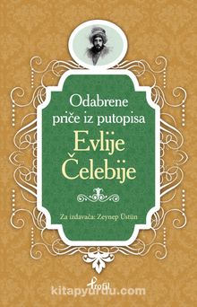 Evliya Çelebi / Boşnakça Seçme Hikayeler - Zeynep Üstün