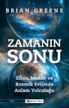 Zamanın Sonu: Zihin, Madde ve Kozmik Evrimde Anlam Yolculuğu