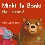 Minki ile Bonki / Ne Lazım?