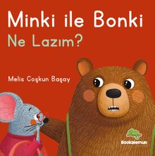 Minki ile Bonki / Ne Lazım?