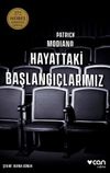 Hayattaki Başlangı&ccedil;larımız