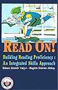 Read On ! & Building Reading Proficiency: An Integrated Skills Approach (Okuma Becerisinin Geliştirilme)