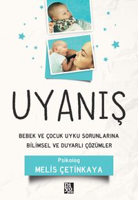 Uyanış & Bebek ve Çocuk Uyku Sorunlarına Bilimsel ve Duyarlı Çözümler