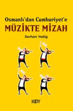 Osmanlı'dan Cumhuriyet'e Müzikte Mizah