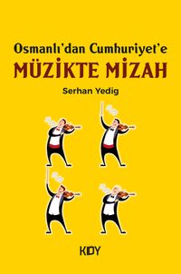 Osmanlı'dan Cumhuriyet'e Müzikte Mizah