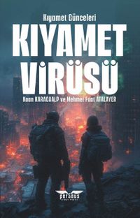 Kıyamet Virüsü / Kıyamet Günceleri