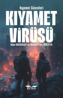 Kıyamet Virüsü / Kıyamet Günceleri