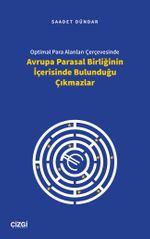 Optimal Para Alanları Çerçevesinde Avrupa Parasal Birliğinin İçerisinde Bulunduğu Çıkmazlar