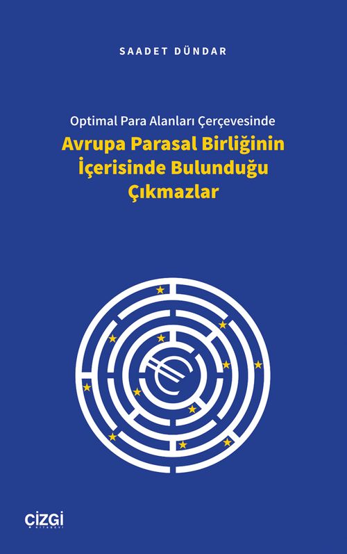 Optimal Para Alanları Çerçevesinde Avrupa Parasal Birliğinin İçerisinde Bulunduğu Çıkmazlar