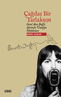 Çağdaş Bir Tarlakuşu & Carol Ann Duffy Şiirinde Üstopya Mekanları