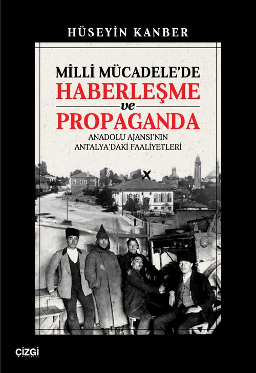 Milli Mücadele'de Haberleşme ve Propaganda & Anadolu Ajansı'nın Antalya'daki Faaliyetleri