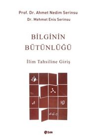 Bilginin Bütünlüğü & İlim Tahsiline Giriş